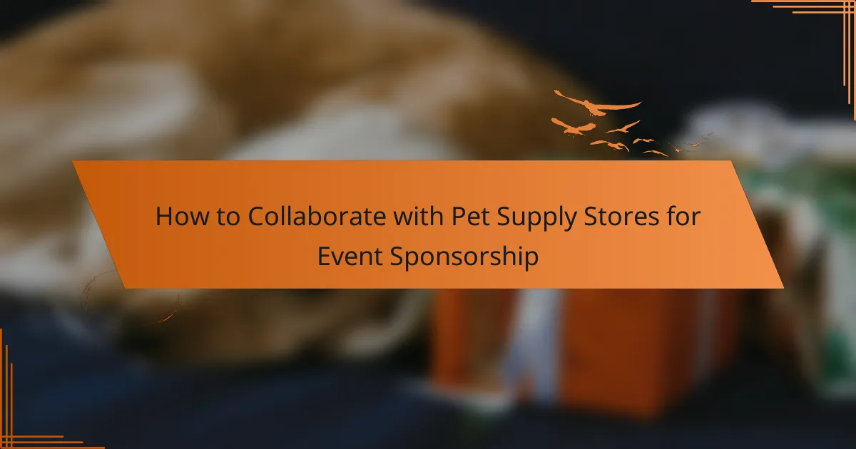 How to Collaborate with Pet Supply Stores for Event Sponsorship