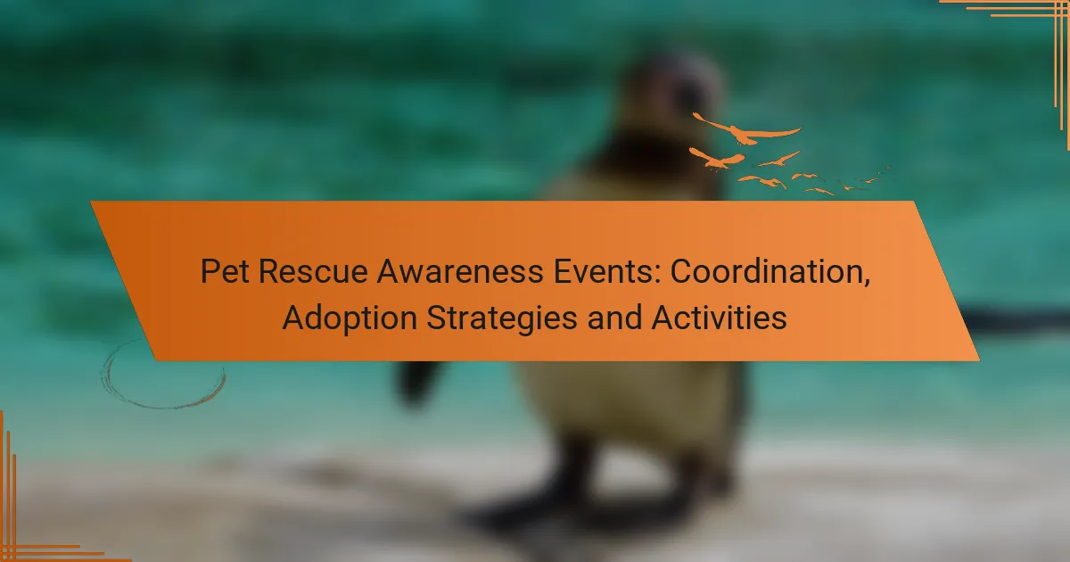 Pet Rescue Awareness Events: Coordination, Adoption Strategies and Activities