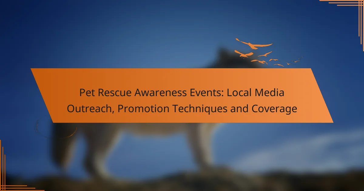 Pet Rescue Awareness Events: Local Media Outreach, Promotion Techniques and Coverage