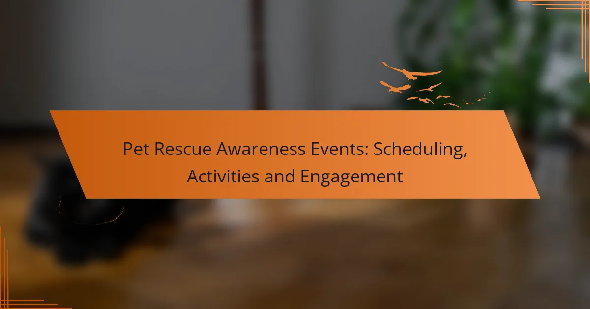 Pet Rescue Awareness Events: Scheduling, Activities and Engagement