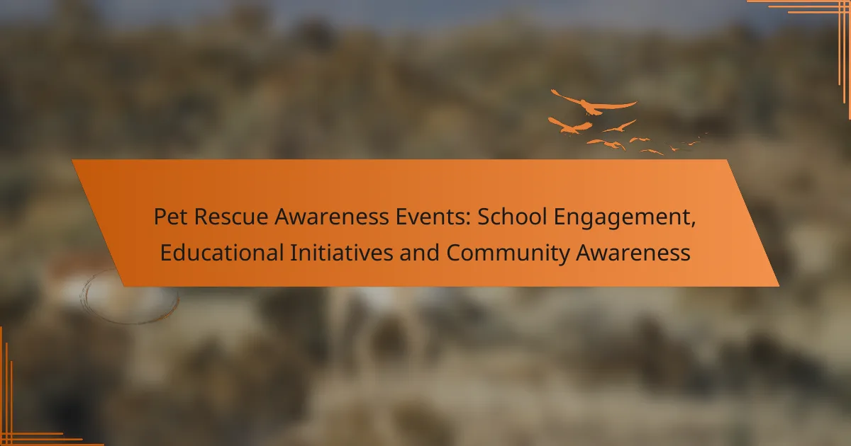 Pet Rescue Awareness Events: School Engagement, Educational Initiatives and Community Awareness
