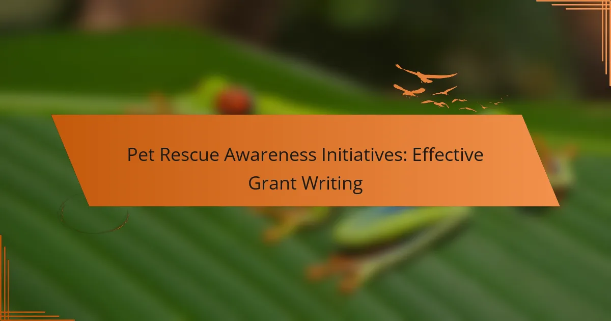 Pet Rescue Awareness Initiatives: Effective Grant Writing