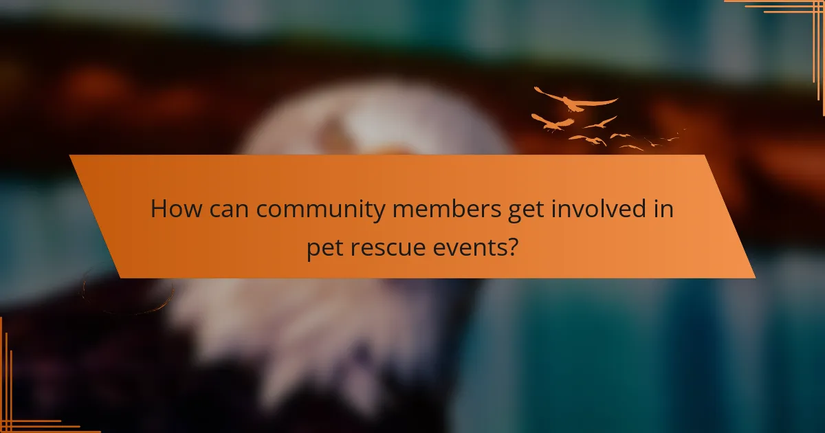 How can community members get involved in pet rescue events?