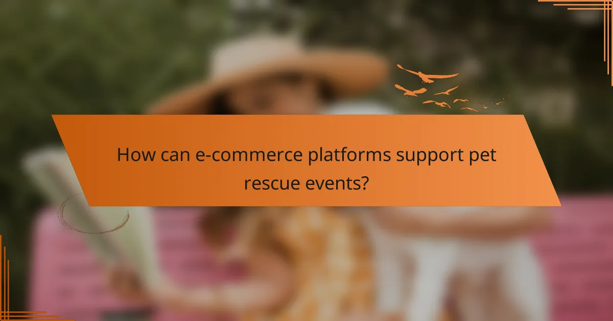How can e-commerce platforms support pet rescue events?