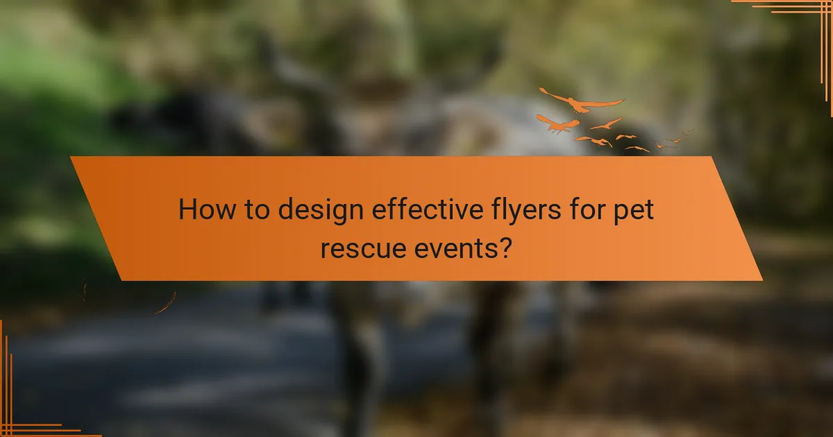 How to design effective flyers for pet rescue events?