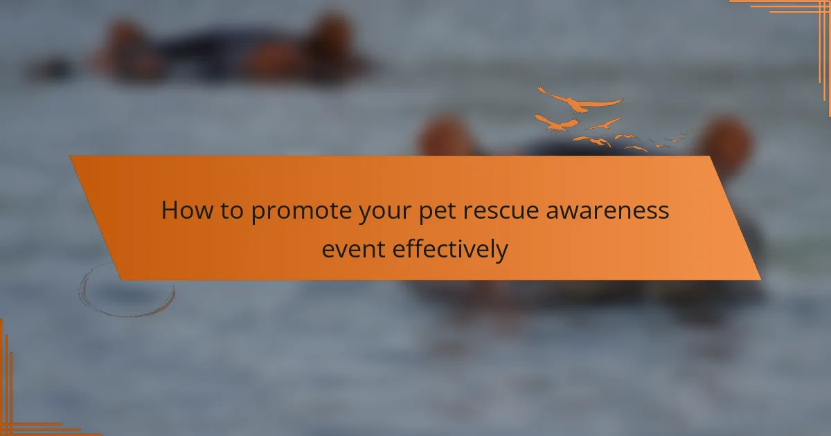 How to promote your pet rescue awareness event effectively