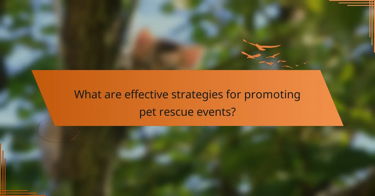 What are effective strategies for promoting pet rescue events?