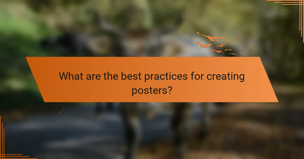 What are the best practices for creating posters?