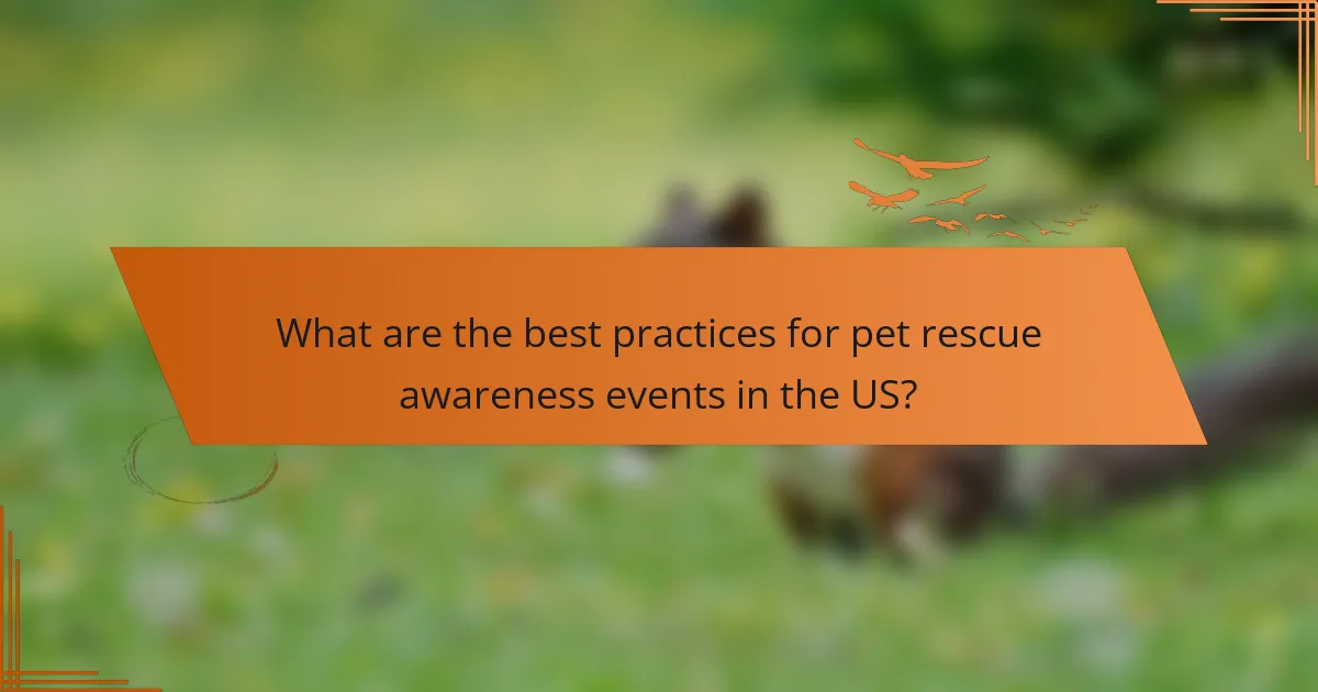 What are the best practices for pet rescue awareness events in the US?