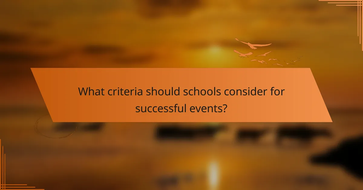 What criteria should schools consider for successful events?