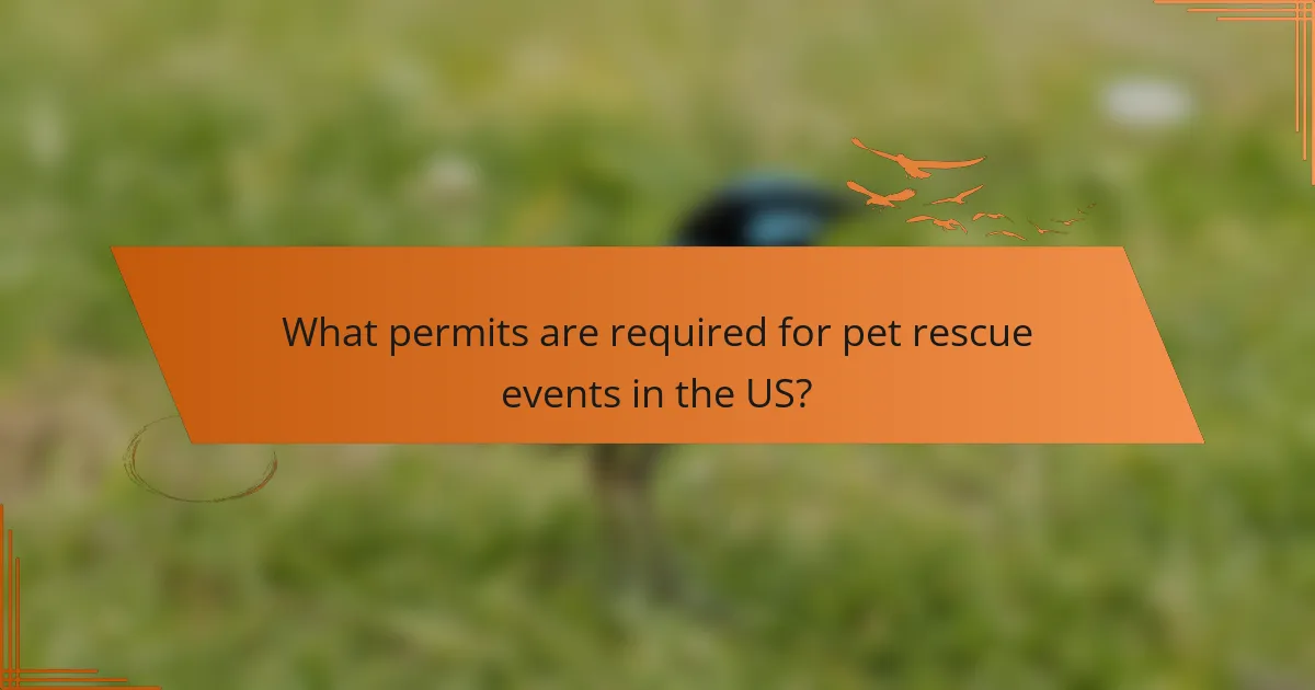 What permits are required for pet rescue events in the US?