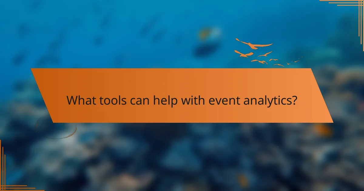What tools can help with event analytics?
