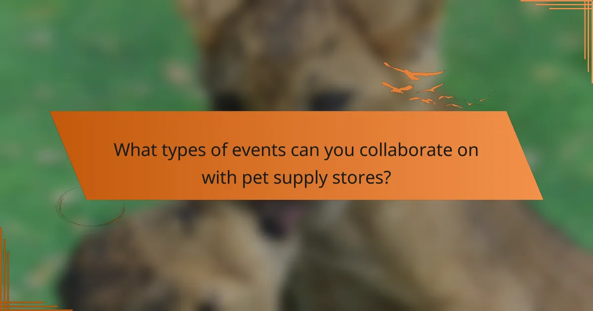 What types of events can you collaborate on with pet supply stores?
