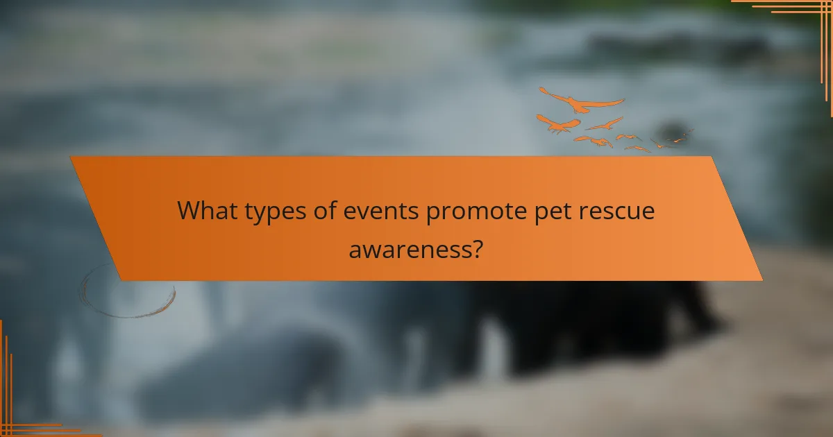 What types of events promote pet rescue awareness?