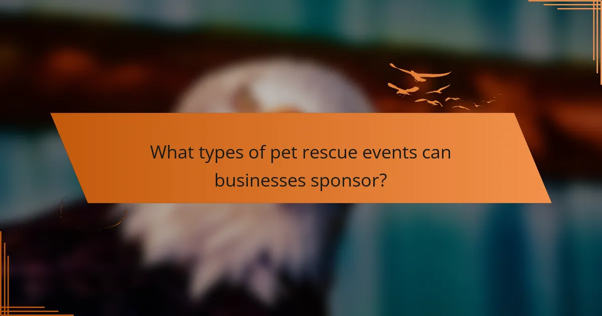 What types of pet rescue events can businesses sponsor?